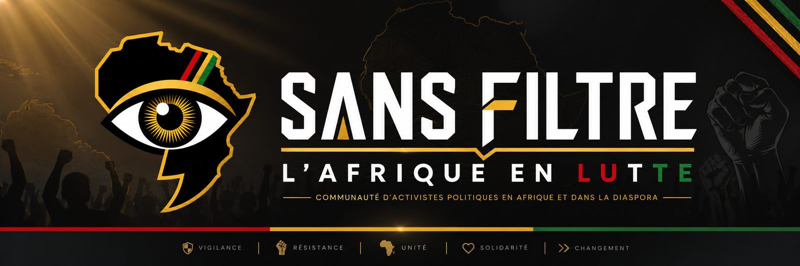 Sans Filtre – L'Afrique en Lutte : vigilance, résistance, unité, solidarité, changement