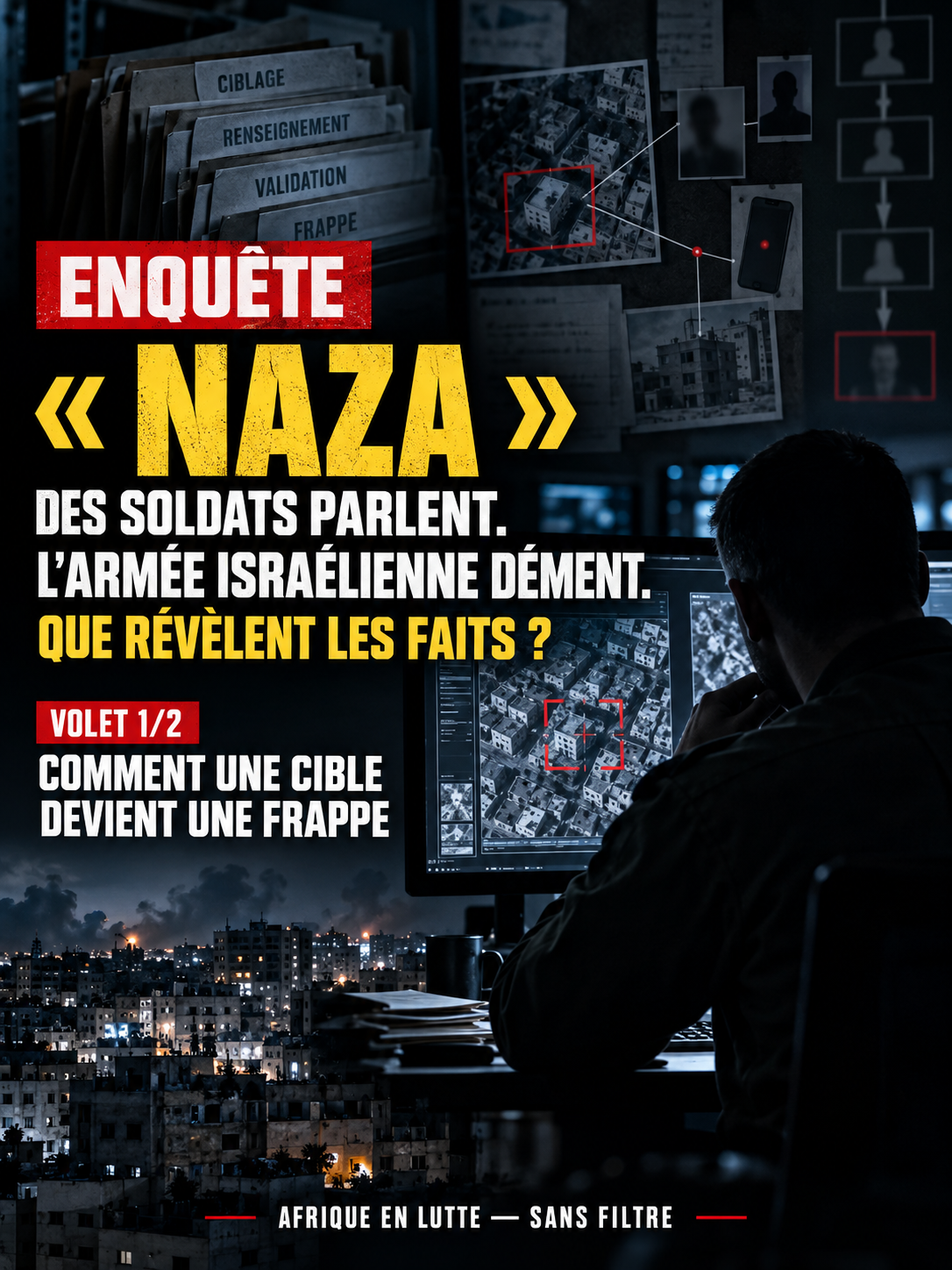 Enquête Naza : comment une cible devient une frappe